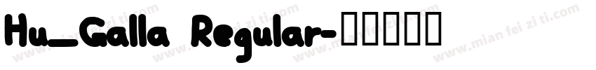 Hu_Galla Regular字体转换
